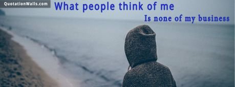 Attitude quote cover: What people think of me is none of my business.