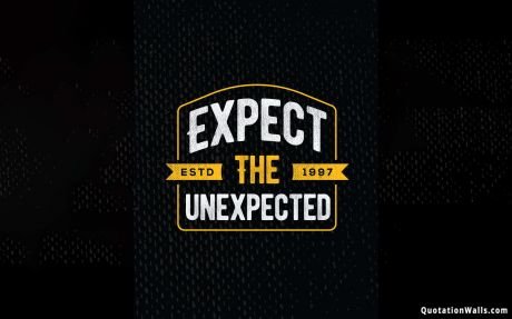 Attitude quotes: Expect The Unexpected Wallpaper For Mobile