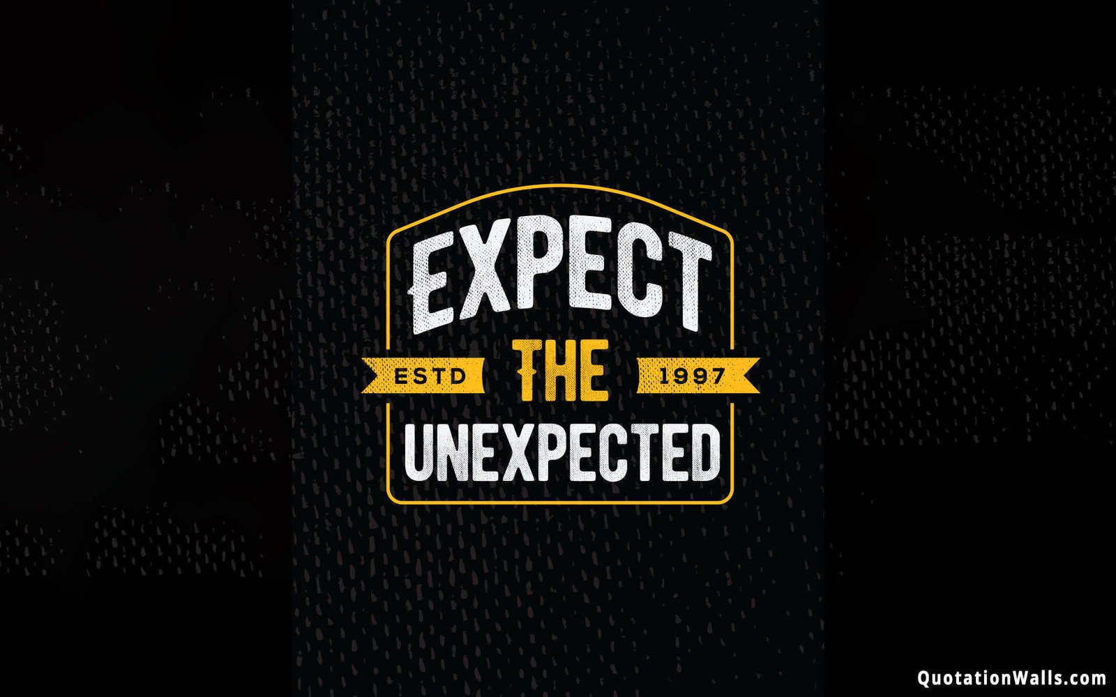 Expect The Unexpected Attitude Wallpaper for Desktop ...