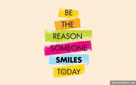 Life quotes: Be The Reason Wallpaper For Desktop