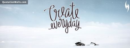 Life quote cover: Create everyday