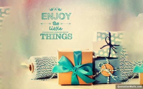 Life quotes: Enjoy The Little Things Wallpaper For Desktop