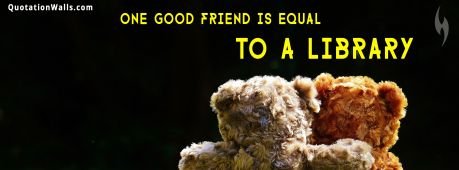 Life quotes: Good Friend Is Equal To Library Facebook Cover Photo
