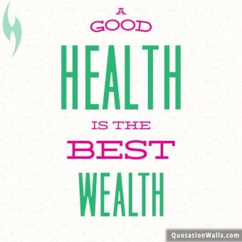 White Background quote: A good health is the best wealth