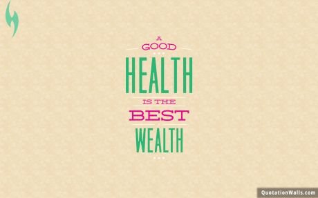 Life quote desktop: A good health is the best wealth