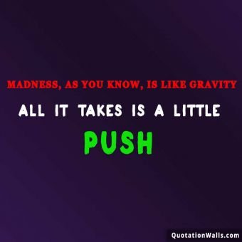 Life quotes: Joker Madness Is Like Gravity Instagram Pic