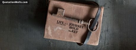 Life quote cover: Life is a journey and only you hold the key.