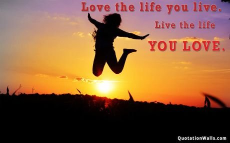 Life quotes: Love Life Wallpaper For Desktop