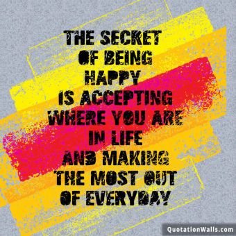 Life quotes: Secret Of Being Happy Instagram Pic
