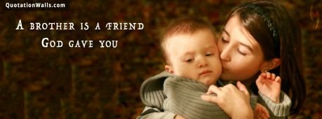 Love quotes: Brother Is A Friend By God Facebook Cover Photo