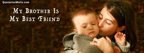 Love quotes: Brother Is Best Friend Facebook Cover Photo