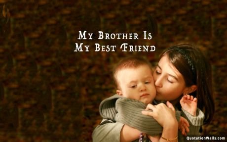 Love quotes: Brother Is Best Friend Wallpaper For Desktop