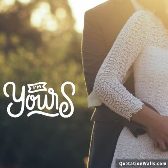 Love quote: I'm Yours
