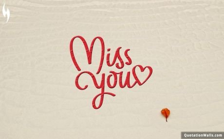 Love quotes: Miss You Wallpaper For Mobile