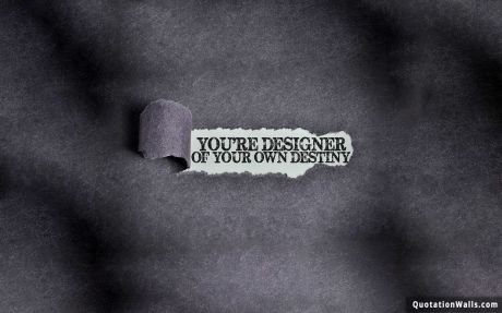 Designer quote: You're designer of your own destiny