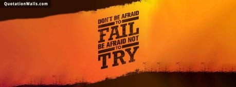 Motivational quote cover: Don't be afraid to fail be afraid not to try