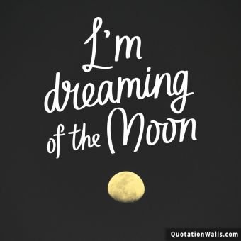 Motivational quotes: Dreaming Of The Moon Instagram Pic