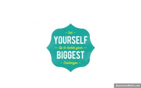Motivational quote mobile: Set yourself up to tackle your biggest challenges