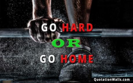 Motivational quotes: Go Hard Wallpaper For Mobile