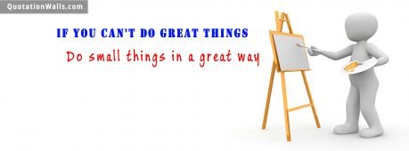 Motivational quote cover: If you can't do great things, do small things in a great way.