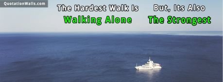 Motivational quotes: Hardest Walk Facebook Cover Photo