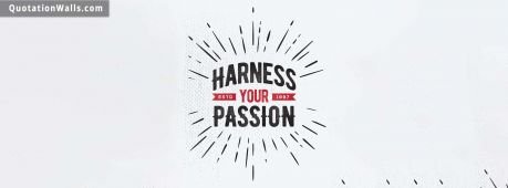 Motivational quotes: Harness Your Passion Facebook Cover Photo