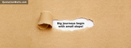 Motivational quotes: Journey Begin With Small Steps Facebook Cover Photo