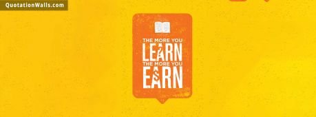 Motivational quote: The more you learn, the more you earn.