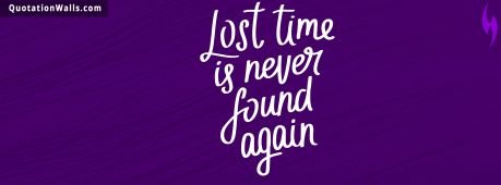Motivational quotes: Lost Time Facebook Cover Photo