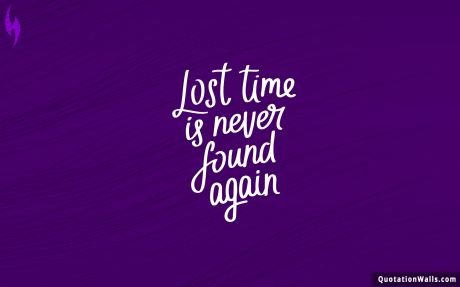 Motivational quotes: Lost Time Wallpaper For Mobile