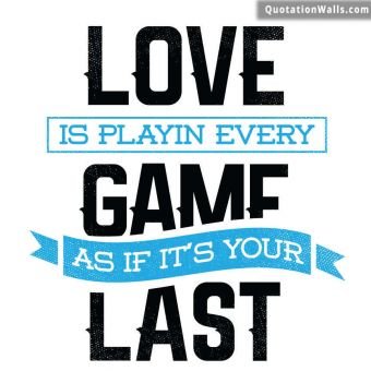 Motivational quotes: Love Games Instagram Pic