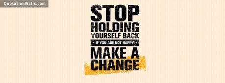 Motivational quote cover: Stop holding yourself back. If you are not happy, make a change.
