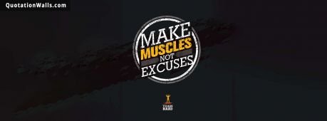 Motivational quote cover: Make muscles not excuses.