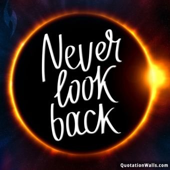 Motivational quotes: Never Look Back Instagram Pic