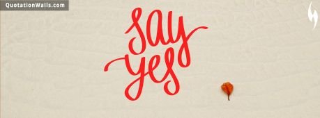 Motivation quote: Say Yes