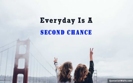 Motivational quotes: Second Chance Wallpaper For Desktop