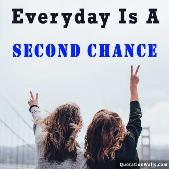 Motivational quotes: Second Chance Whatsapp DP
