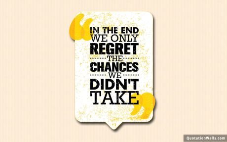 Motivational quotes: Take Chances Wallpaper For Mobile