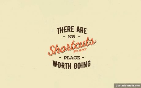 Motivational quotes: No Shortcuts Wallpaper For Mobile