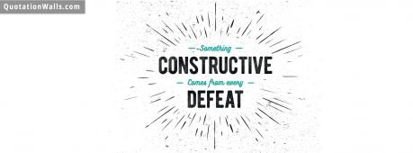 Motivational quote cover: Something constructive comes from every defeat
