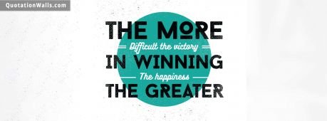 Motivational quotes: Difficult Victory Facebook Cover Photo