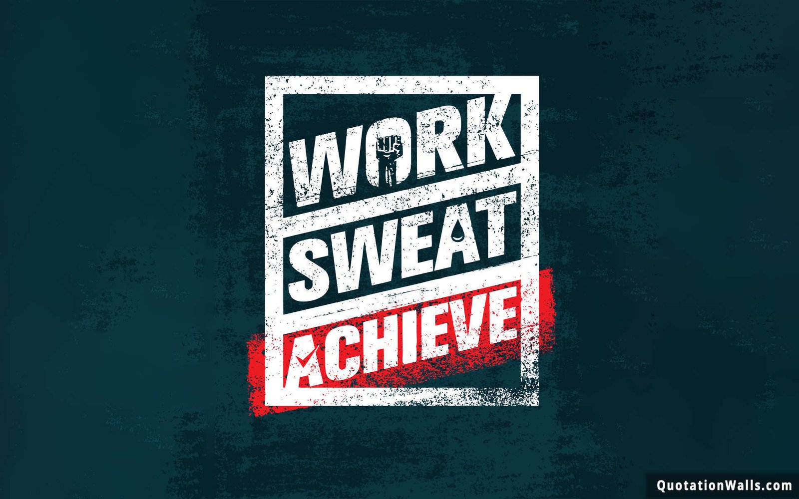 Work Sweat Achieve Motivational Wallpaper For Desktop - Quotationwalls