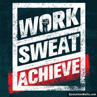 Motivational quotes: Work Sweat Achieve Whatsapp DP