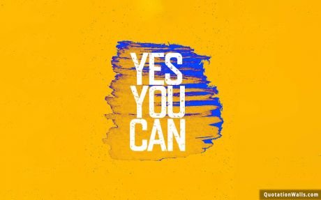 Motivational quotes: Yes You Can Wallpaper For Mobile